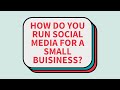 How do you run social media for a small business?