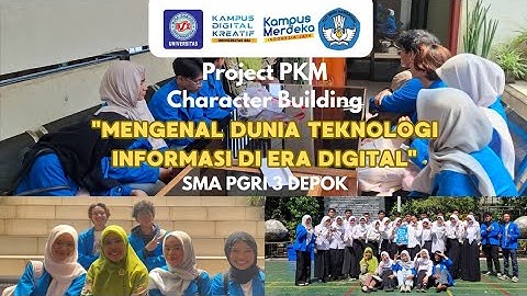 PROJECT CHARACTER BUILDING | MENGENAL DUNIA TEKNOLOGI INFORMASI DI ERA DIGITAL | UBSI MARGONDA