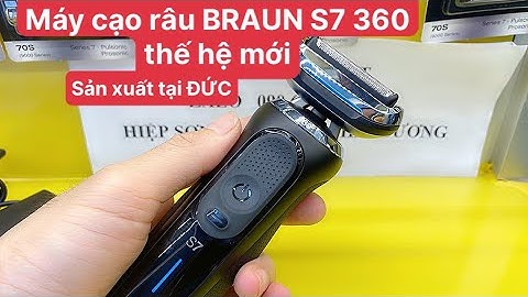 Máy Cạo Râu BRAUN S7 Thiết Kế Mới Sản Xuất Tại Đức | Dũng Hàng Nhật