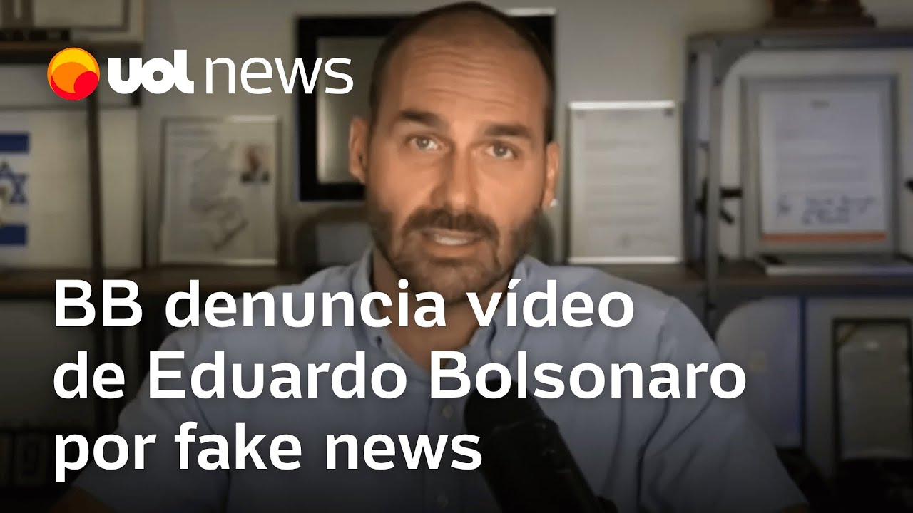 Banco do Brasil denuncia vídeo de Eduardo Bolsonaro por fake news e pede ação da AGU