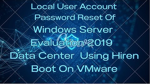 Local User Account Password Reset Using Hiren Boot  Win Server Evaluation 2019 Data Center ||DP Tech