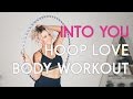 Beginner Hoop Dance Workout - Ariana Grande Into You - Hoop Love Your Body
