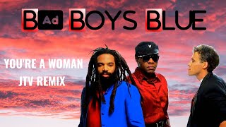 Bad Boys Blue - You're A Woman (JTV 2023 Remix)