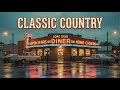Timeless Classic Country Music Playlist – Best Slow Old Country Songs Greatest Mix Ever