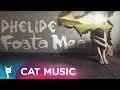 Phelipe  fosta mea official single