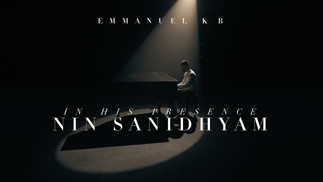 Nin Sanidhyam  EmmanuelKb  In His Presence