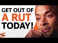 The 7 Steps To QUICKLY Get Out Of A RUT! (Never Be Lazy Again) | Lewis Howes