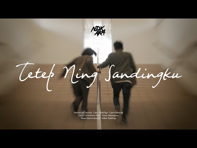 NDX A.K.A - Tetep Ning Sandingku ( Official Music Video ) class=