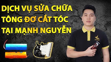 Dịch Vụ Sửa Chữa Tông Đơ Cắt Tóc Tại Hà Nội - Mạnh Nguyễn