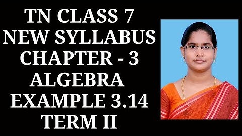 7th Maths T-2 Ch-3 Algebra | Example 3.14 | Samacheer One plus One channel