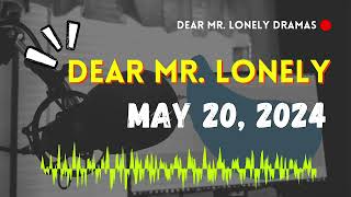 Dear Mr Lonely - May 20, 2024