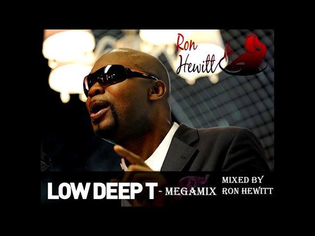 Low Deep T - Megamix...Mixed by Ron Hewitt class=