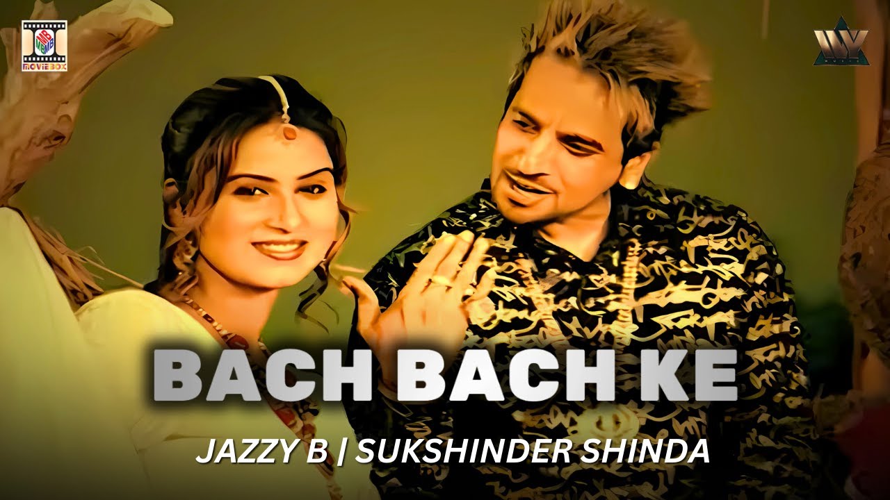 Bach Bach Ke - Jazzy B | Official Punjabi Song Video