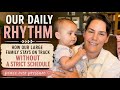 Our Daily Rhythm: How Our Large Family Stays on Track Without a Strict Schedule