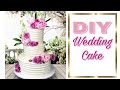 Easy DIY Wedding Cake - how to make a wedding cake