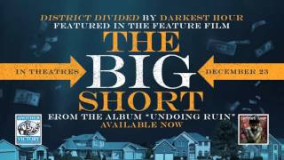 Darkest Hour &quot;District Divided&quot; (Featured in &#39;The Big Short&#39;)