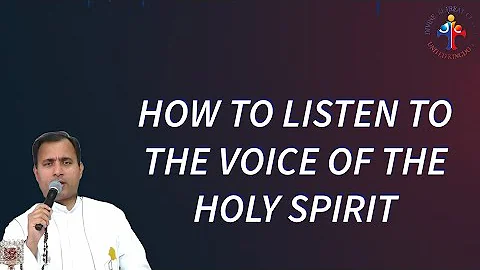 How to listen to the voice of the Holy Spirit - Fr Joseph Edattu VC