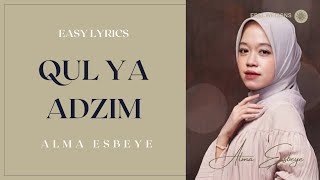Qul Ya Adzim - Alma Esbeye | Sholawat Merdu \u0026 Easy Lyrics (Lirik Latin)