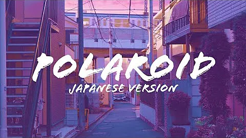 Polaroid - Kiyo, Alisson Shore, No$ia, Leslie / Japanese & Tagalog Version (Lyrics)