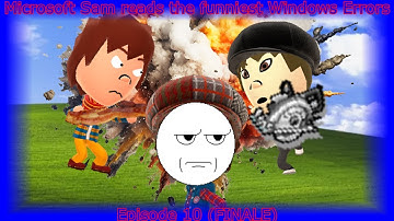 Microsoft Sam reads the funniest Windows errors: Episode 10 (FINALE)