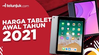 7 Daftar Harga Tablet Awal Tahun 2021 | Telunjuk Top Picks