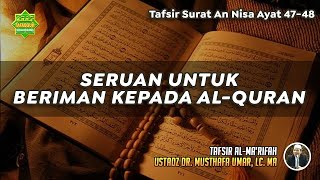 TAFSIR SURAT AN NISA AYAT 47-48 | Ustadz Dr. Musthafa Umar, Lc., MA