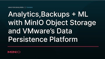 Analytics, Backups and ML with MinIO Object Storage and VMware