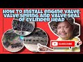 How to install engine valve, valve spring and valve seal of cylinder head?