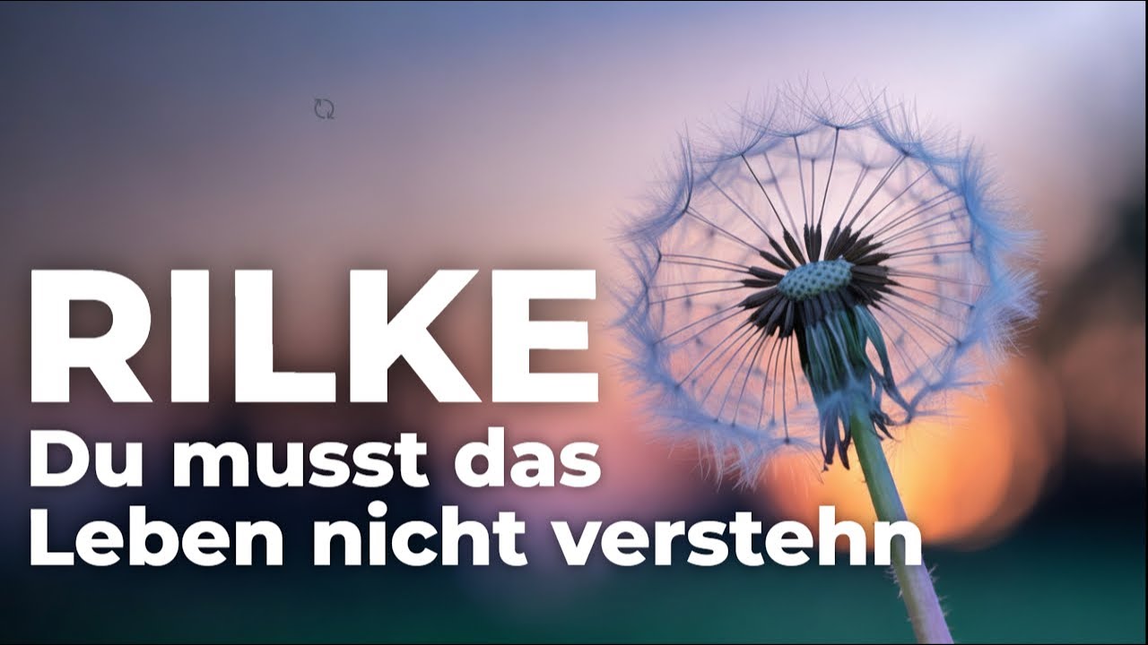 RILKE: Du musst das Leben nicht verstehn - LIVE