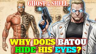Batou Anatomy Explained (Ghost In The Shell) - Is Batou Completely Blind?