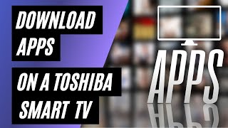How To Get Apps on a Toshiba TV screenshot 1