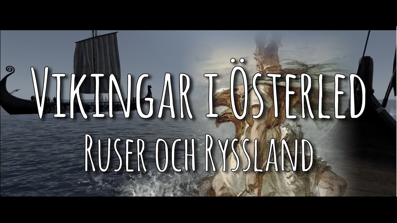 Vikingar, Roslagen och Ryssland. Hur hänger det ihop?