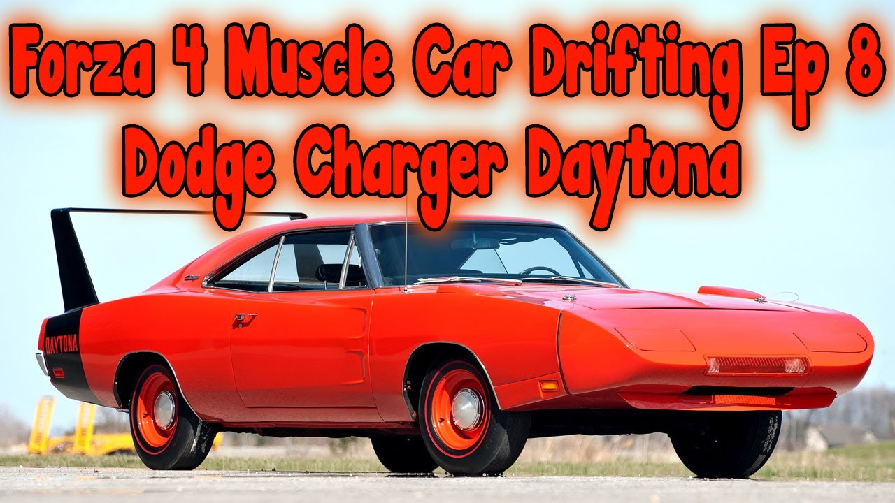 Forza 4 Muscle Car Drifting Ep 8 Dodge Charger Daytona