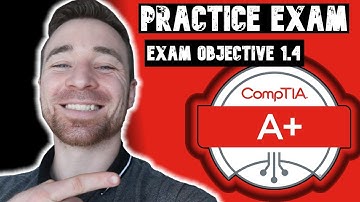 CompTIA A+ 1101 Practice Exam | Exam Objective 1.4