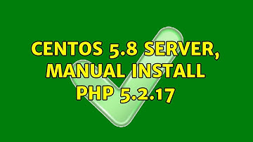 CentOS 5.8 Server, manual install PHP 5.2.17