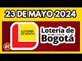 Resultado loteria de bogota jueves 23 de mayo de 2024  ultimo sorteo
