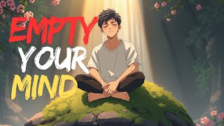 Empty Your Mind and Stop Overthinking | A Motivational Story