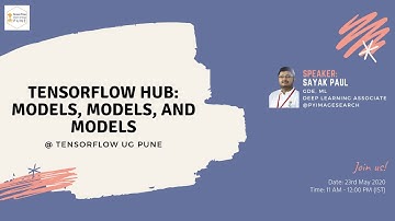 TensorFlow Hub: Models, Models, and Models | Sayak Paul | 23rd May
