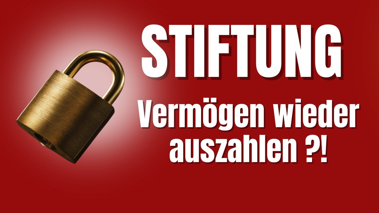 Stiftung & Vermögen: Wie du legal darauf zugreifen kannst!