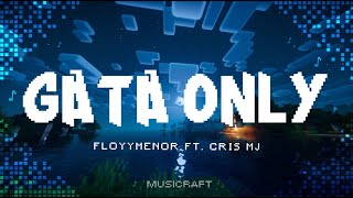 FloyyMenor - GATA ONLY ft. Cris MJ (Letra) Song TikTok