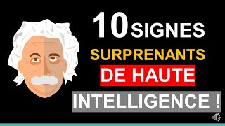 10 SIGNES SURPRENANTS DE HAUTE INTELLIGENCE !