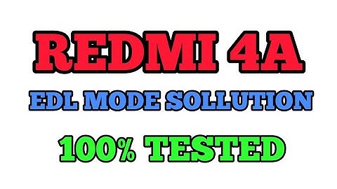 Redmi 4a edl mode sollution