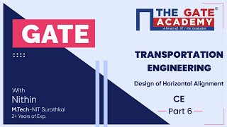 Part 6 Design of Horizontal Alignment | Transition Curves for Highway Geometric Design | GATE Civil