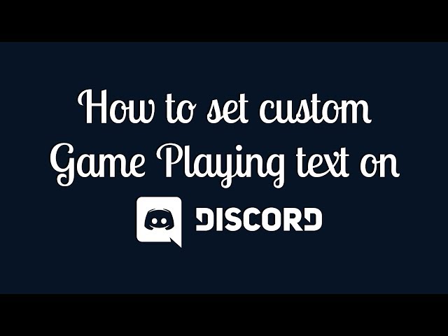 How To Change 'Now Playing' On Discord (2023)  Set Custom Game Playing Text  In Discord 