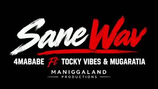 Sane Wav - 4MABABE Ft Tocky Vibes & Mugaratia 
