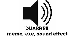 DUAR | meme, sfx, exe |