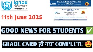 IGNOU FINALLY सबका GRADE CARD COMPLETE 😍 NEW UPDATE 11th June 2025