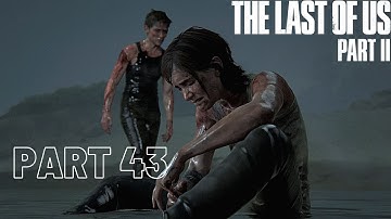 The Last Of Us Part II - PS5 Gameplay Part 43 4K60FPS (No Commentary)