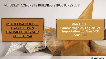 Bâtiment R+3 sur Autodesk CBS ET RSA PARTIE 1 Paramétrage du Logiciel CBS et Importation du Plan DXF