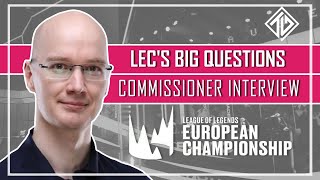 LEC's BIG QUESTIONS ANSWERED: costreams, import rule, breaking records, more with LEC Commissioner